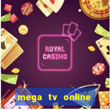 mega tv online gratis futebol ao vivo